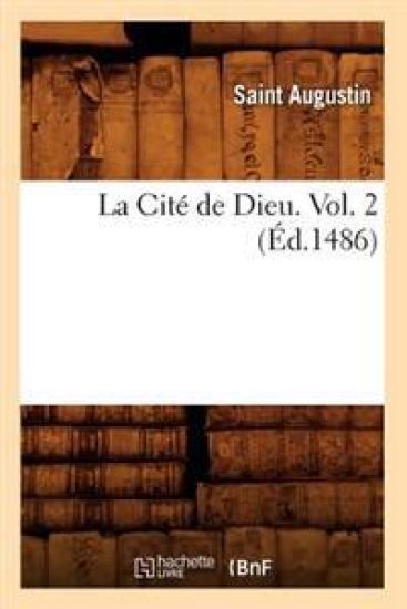 La Cité de Dieu. Vol. 2 (Éd.1486)