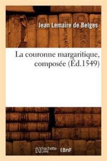 La Couronne Margaritique, Composée (Éd.1549)