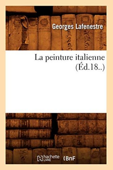 La Peinture Italienne (Éd.18..)