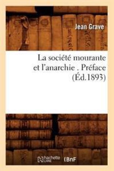 La Société Mourante Et l'Anarchie . Préface (Éd.1893)