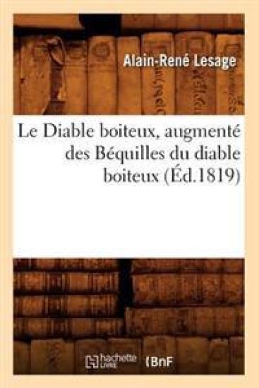 Le Diable Boiteux, Augmenté Des Béquilles Du Diable Boiteux, (Éd.1819)