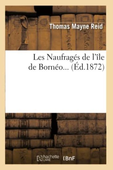 Les Naufragés de l'Île de Bornéo (Éd.1872)