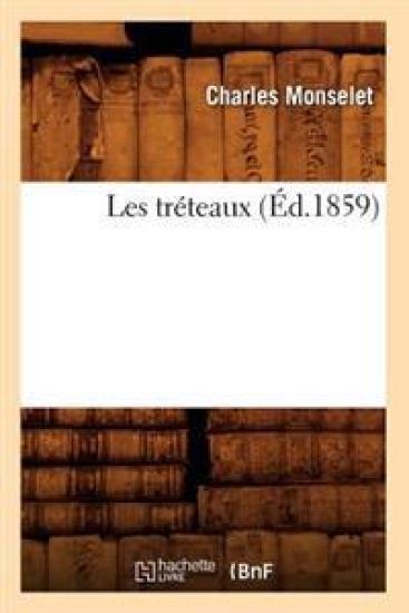 Les Tréteaux (Éd.1859) – Charles Monselet, kirjan kansikuva