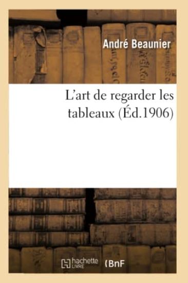 L'Art de Regarder Les Tableaux