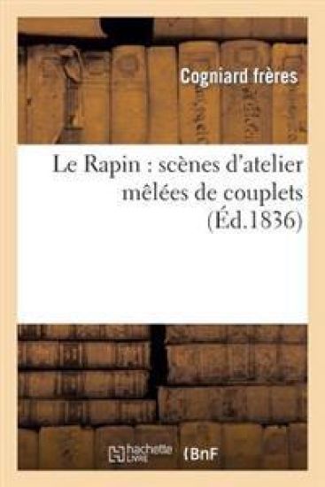 Le Rapin: Scènes d'Atelier Mêlées de Couplets