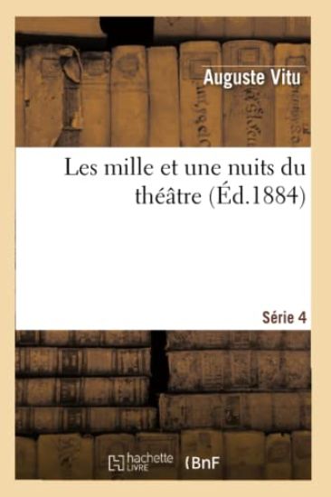 Les Mille Et Une Nuits Du Théâtre. 4e Série