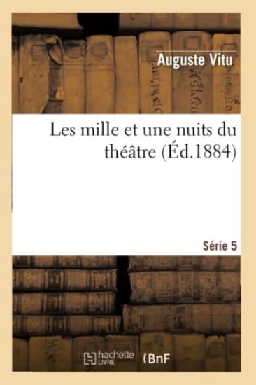 Les Mille Et Une Nuits Du Théâtre. 5e Série