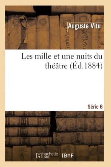 Les mille et une nuits du théâtre. 6e série