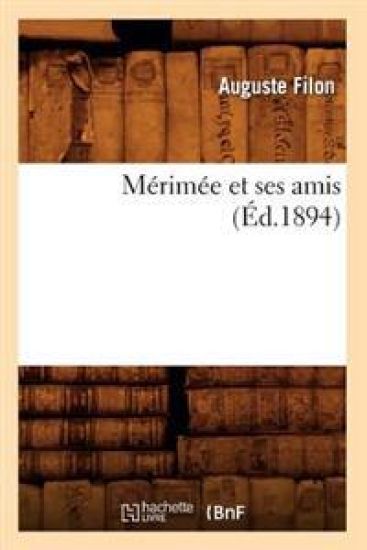 Mérimée Et Ses Amis (Éd.1894)