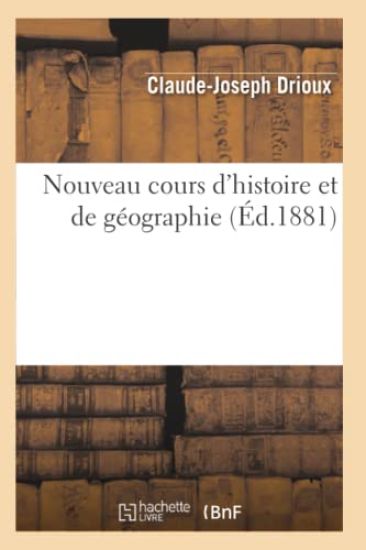 Nouveau Cours d'Histoire Et de Géographie (Éd.1881)