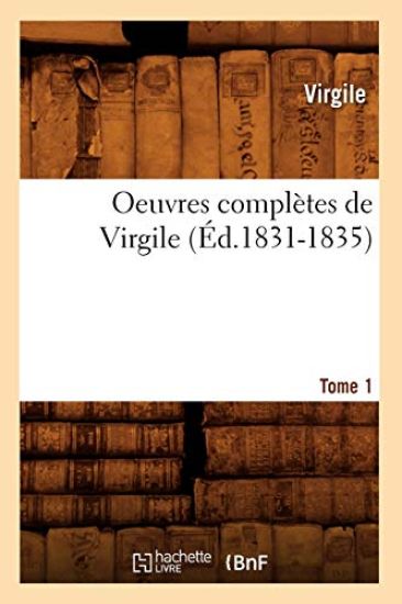 Oeuvres Complètes de Virgile. Tome 1 (Éd.1831-1835)