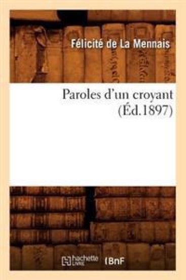 Paroles d'Un Croyant (Éd.1897)