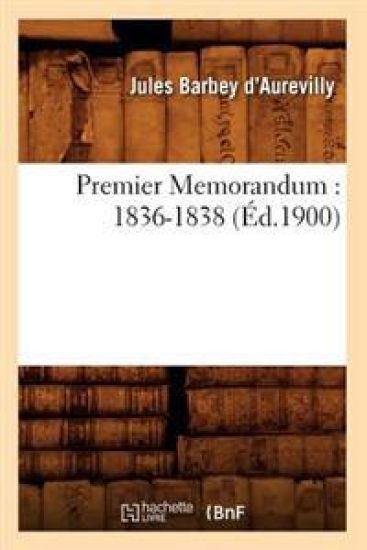 Premier Memorandum: 1836-1838 (Éd.1900) – Jules Barbey d'Aurevilly, kirjan kansikuva