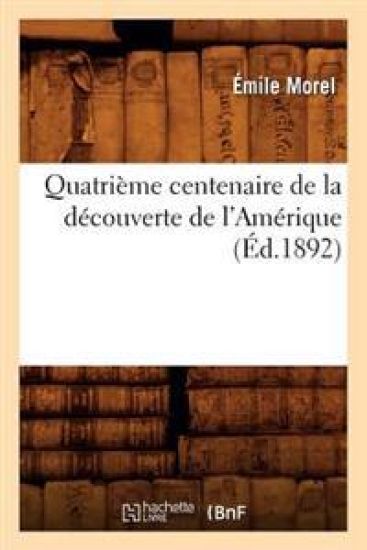 Quatrième Centenaire de la Découverte de l'Amérique (Éd.1892)