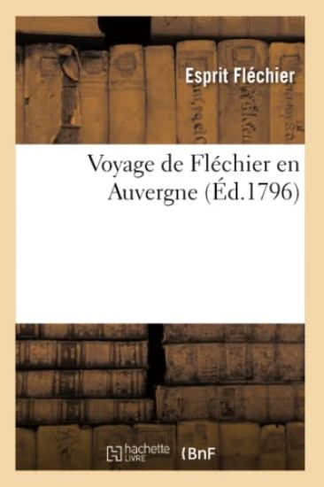 Voyage de Fléchier En Auvergne (Éd.1796) – Esprit Fléchier, kirjan kansikuva