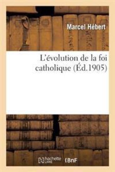 L'Évolution de la Foi Catholique