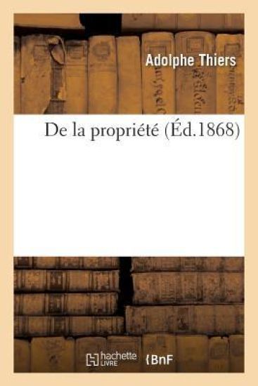 de la Propriété (Nouvelle Édition, Augmentée d'Un Choix de Maximes Et Pensées Extraites