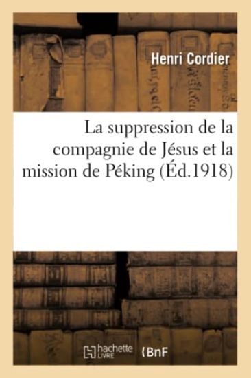 La Suppression de la Compagnie de Jésus Et La Mission de Péking