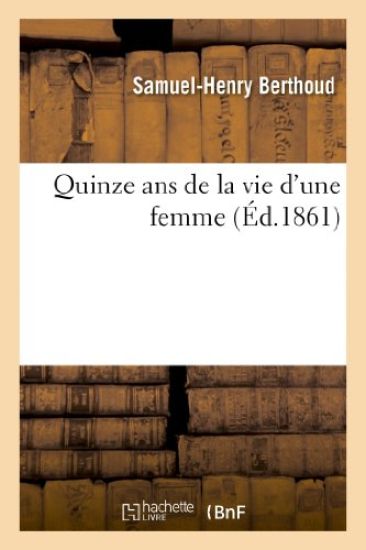 Quinze ANS de la Vie d'Une Femme