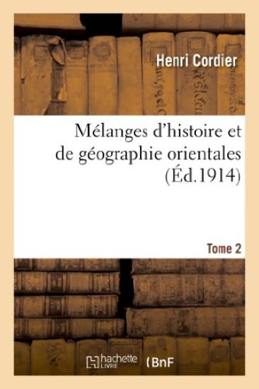 Mélanges d'Histoire Et de Géographie Orientales. Tome 2
