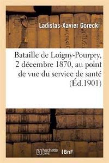 Bataille de Loigny-Pourpry, 2 Décembre 1870, Au Point de Vue Du Service de Santé