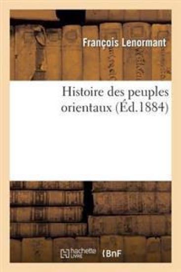 Histoire Des Peuples Orientaux