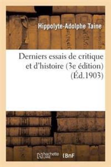 Derniers Essais de Critique Et d'Histoire (3e Édition)