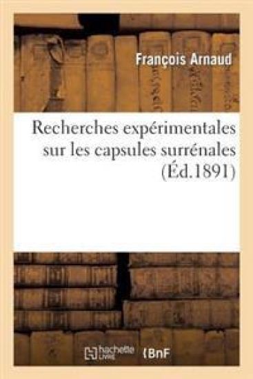 Recherches Expérimentales Sur Les Capsules Surrénales