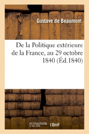de la Politique Extérieure de la France, Au 29 Octobre 1840