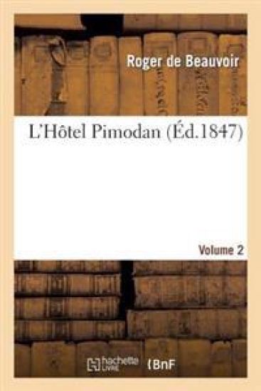 L'Hôtel Pimodan (Par Roger de Beauvoir). Volume 2