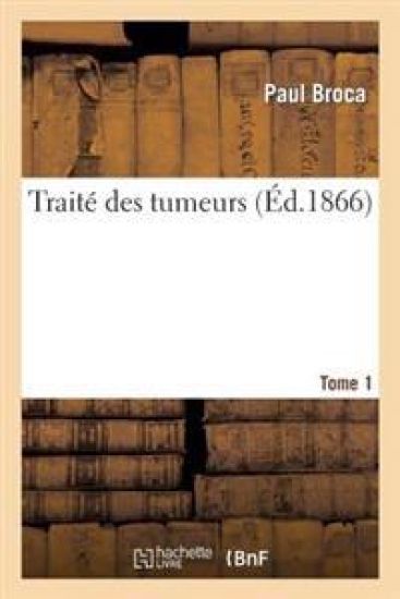 Traité Des Tumeurs. Tome 1