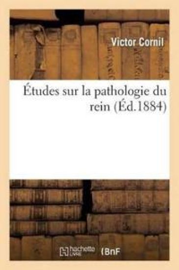 Études Sur La Pathologie Du Rein