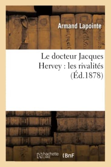 Le Docteur Jacques Hervey: Les Rivalités