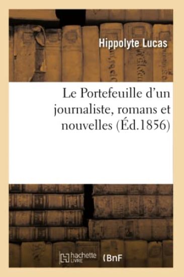 Le Portefeuille d'Un Journaliste, Romans Et Nouvelles