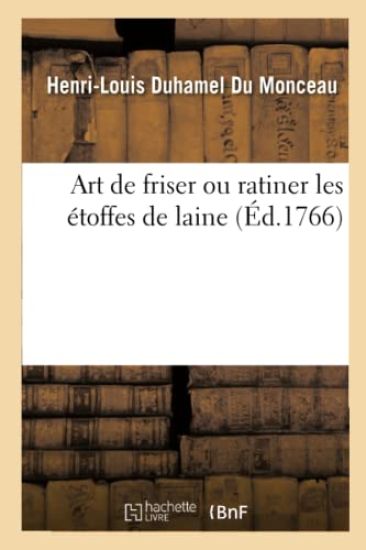 Art de Friser Ou Ratiner Les Étoffes de Laine