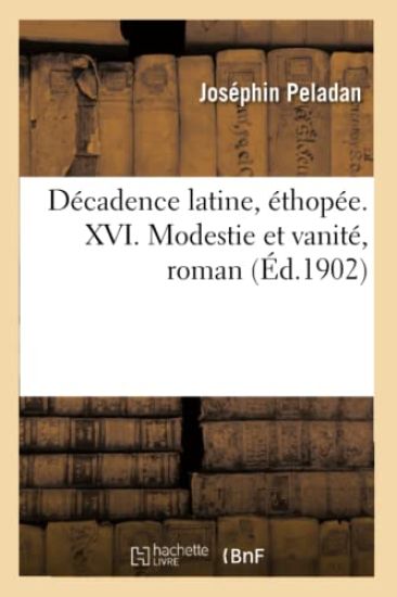 Décadence Latine, Éthopée. XVI. Modestie Et Vanité, Roman