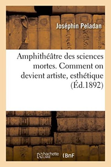 Amphithéâtre Des Sciences Mortes. Comment on Devient Artiste, Esthétique