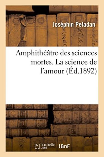 Amphithéâtre Des Sciences Mortes. La Science de l'Amour