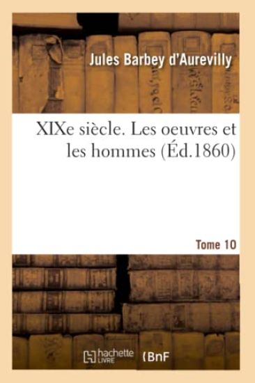 XIXe Siècle. Les Oeuvres Et Les Hommes. Tome 10 – Jules Barbey d'Aurevilly, kirjan kansikuva