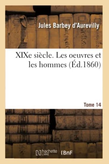 XIXe Siècle. Les Oeuvres Et Les Hommes. Tome 14 – Jules Barbey d'Aurevilly, kirjan kansikuva