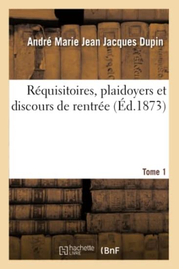 Réquisitoires, Plaidoyers Et Discours de Rentrée Avec Le Texte Des Arrêts
