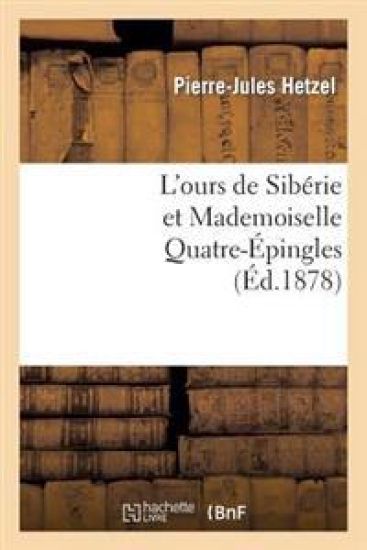 L'Ours de Sibérie Et Mademoiselle Quatre-Épingles