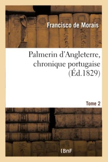 Palmerin d'Angleterre, Chronique Portugaise. Tome 2