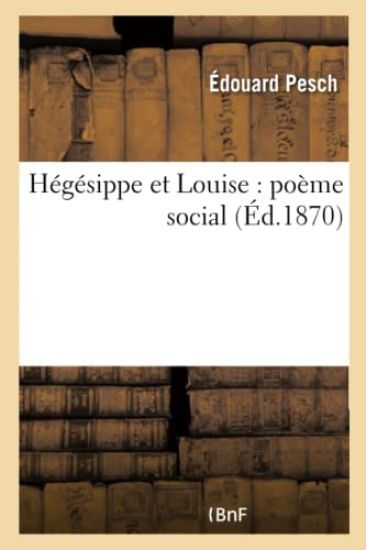 Hégésippe Et Louise: Poëme Social
