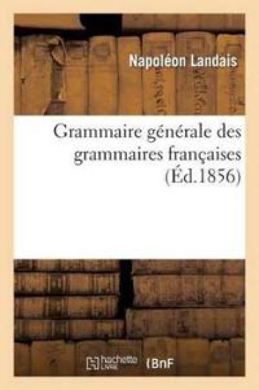Grammaire Générale Des Grammaires Françaises