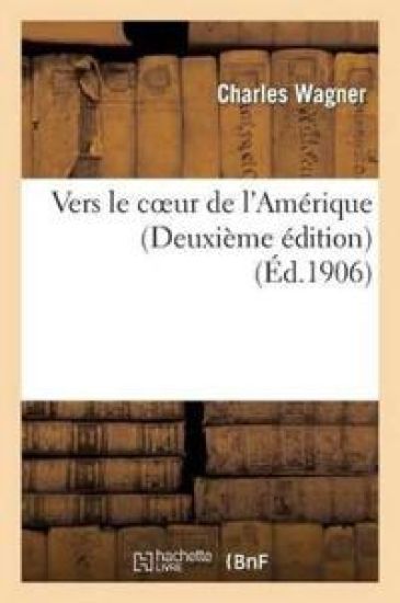 Vers Le Coeur de l'Amérique (Deuxième Édition)
