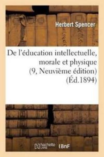 de l'Éducation Intellectuelle, Morale Et Physique (9, Neuvième Édition)