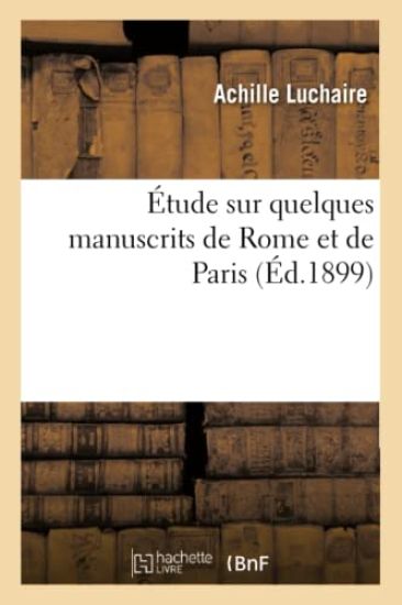 Étude Sur Quelques Manuscrits de Rome Et de Paris
