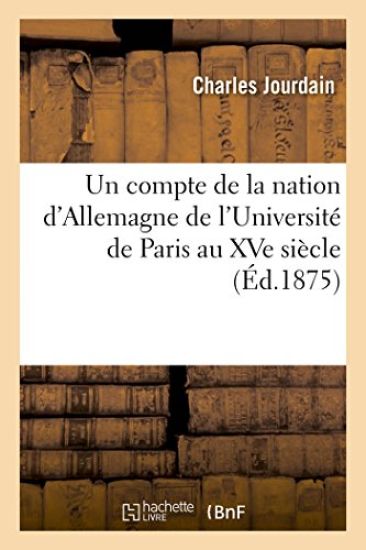 Un Compte de la Nation d'Allemagne de l'Université de Paris Au Xve Siècle