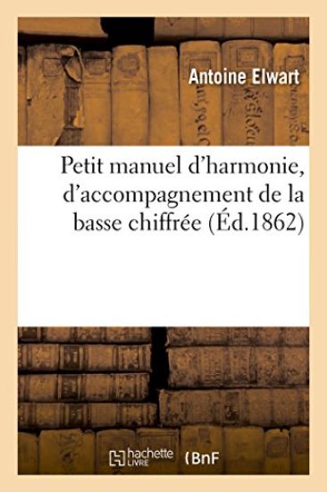 Petit Manuel d'Harmonie, d'Accompagnement de la Basse Chiffrée